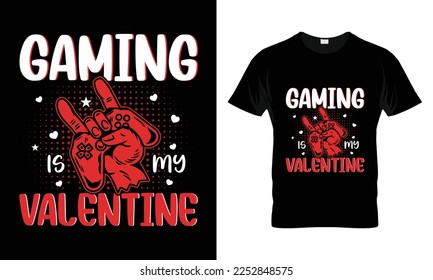 Gaming is my valentine T-shirt design. Custom t-shirt Design Vintage style Valentine's Day svg design quotes bundle, Typography t-shirt design, Vector illustration.