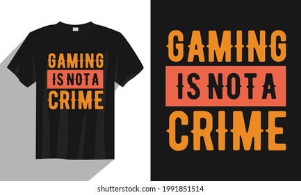 Gaming Is Not A Crime Vintage Gaming T Shirt Design Vector