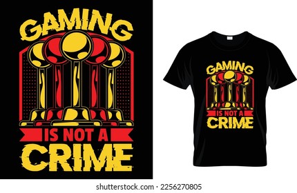 GAMING IS NOT A CRIME...T-SHIRT DESIGN TEMPLATE

