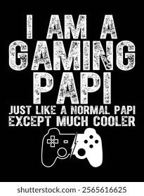 I Am A Gaming Papi Funny Video Gamer