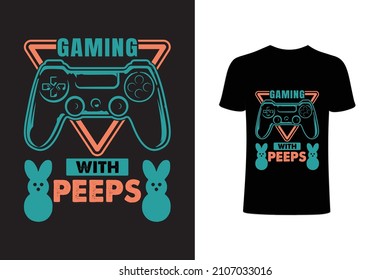 Gaming with peeps T-shirt Design Vector Template - Eye Catching Funny Gaming T-shirts Design For Gamers T-shirt.