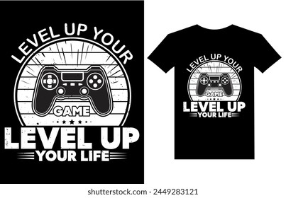 Gaming quote t shirt design or level up your game level up your life vintage typography gamer t shirt design