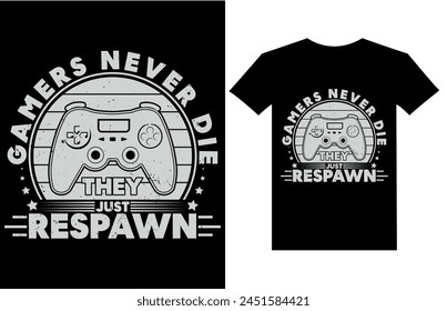 Gaming quotes - Gamers never die they just respawn -retro vintage gamepad vector t shirt design.