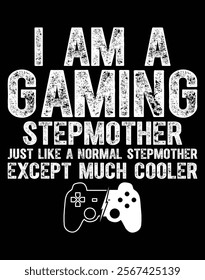 I Am A Gaming Stepmother Funny Video Gamer Art File.