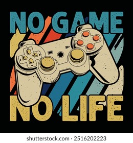 Gaming t shirt design with quote No Game No Life. Game controller illustration for tshirt, poster etc