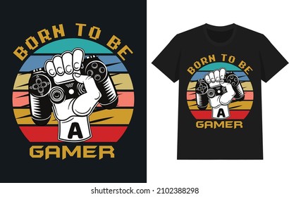 Gaming T-shirt Design, Born to be a gamer vintage typography gaming t shirt design