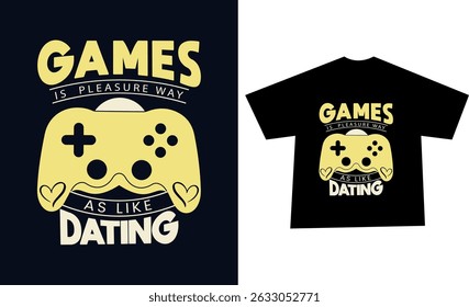 Gaming  t-shirt design vector , text games as like dating ,black t-shirt background 