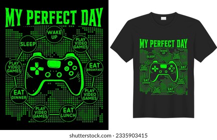 Gaming typography lettering vector graphic video game tshirt design. Perfect gift for Gamer. My perfect day. Trendy Video game quote. Illustration print design Template for apparel, bag, Sticker, mug.