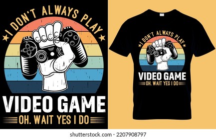 gaming typography t-shirt design with editable vector graphics. i don't always plan video game oh. wait yes i do.