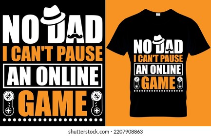 Gaming Typografie T-Shirt Design mit bearbeitbaren Vektorgrafiken. kein Papa kann ich kein Online-Spiel anhalten.