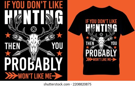 gaming typography t-shirt design with editable vector graphics. if you don't like hunting then you probably.