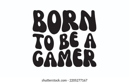 Gaming Typography T-shirt And SVG Design, Gaming lover SVG Quotes Design t-shirt, For stickers, Templet, mugs, etc. Vector EPS Editable Files, can you download this Design?