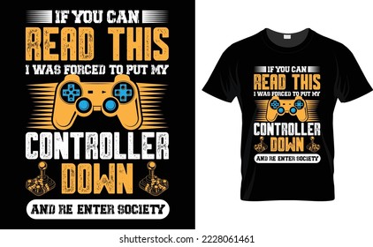 Gaming vector, typography T-shirt design. motivational and inscription quotes.
perfect for print items and bags, posters, and cards. isolated on black background

