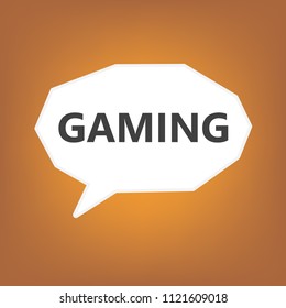 gaming written on speech bubble- vector illustration
