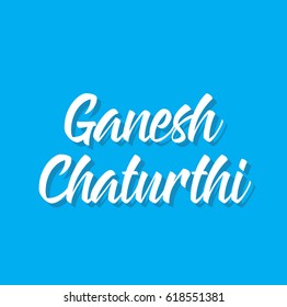 ganesh chaturthi, text design. Vector calligraphy. Typography poster. Usable as background.