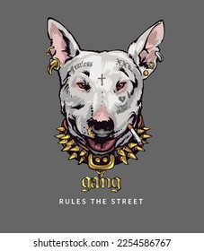 gang rules the street slogan with bad look dog in gold spike collar vector illustration