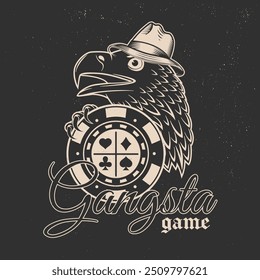 Gangsta game. Vintage print, logo, badge design with eagle head in gangster hat and casino chips silhouette. Vector illustration.