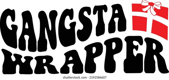 Gangsta Wrapper Christmas es apto para camisetas, Feliz Navidad, Funny, Jumper de Navidad, Invierno, Palabras, Citas, Regalo, Impresión, Herramientas de Craft Supplied Tools, tarjetas, invitación, empaquetado, texto, etc.