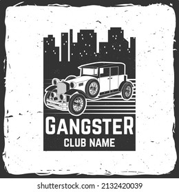 Gangster club badge design. Vector illustration. Retro car on the night city landscape. Vintage monochrome label, sticker, patch with american retro car silhouettes.