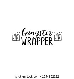Gangster wrapper. Lettering. Ink illustration. Modern brush calligraphy Isolated on white background. New Year and Xmas Holidays design.