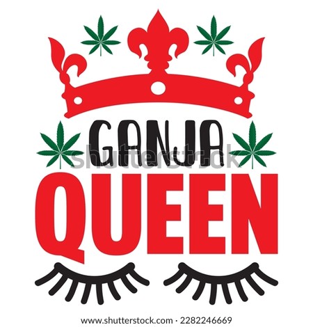 Ganja Queen t-shirt design vector file