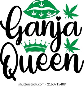 
Ganja Queen - Weed SVG design