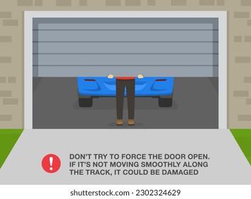 Garage door safety tips and rules. Don't try to force the door open if it's not moving, it could be damaged. Man trying to open door by hands. Flat vector illustration template.