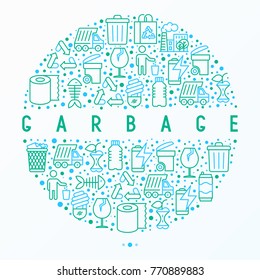 Garbage concept in circle with thin line icons: garbage bin, organic trash, garbage truck, glass, recycled paper, aluminium, battery, plastic bottle. Modern vector illustration for web page.