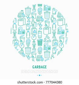 Garbage concept in circle with thin line icons: garbage bin, organic trash, garbage truck, glass, recycled paper, aluminium, battery, plastic bottle. Modern vector illustration for web page.