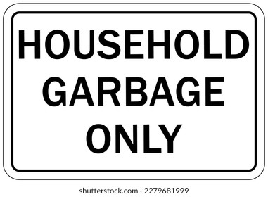Garbage only sign and labels