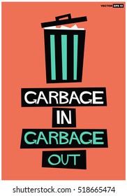 Garbage In Garbage Out! (Flat Style Vector Illustration Design)