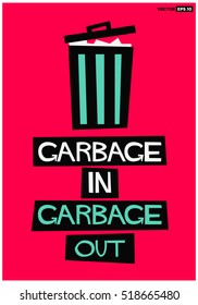 Garbage In Garbage Out! (Flat Style Vector Illustration Design)