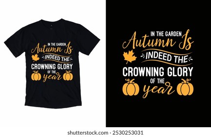No Jardim, O outono É, De Fato, A Glória Coroante Da Camiseta Do Ano, Design De Camiseta De outono.