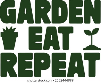 Garden eat repeat gardening typography t shirt design.