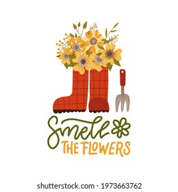 Garden Flowers in wellies. Red rain boots, gardening tool and florals. Modern flat vector illustration for web and print with lettering quote Smell the flowers.