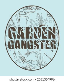 Garden Gangster – Gardening t-shirt - vector design illustration, it can use for label, logo, sign, sticker for printing for the family t-shirt.