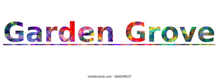 Garden Grove. Colorful typography text banner. Vector the word garden grove california design