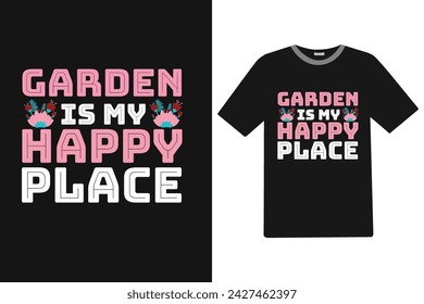 El jardín es mi lugar feliz Diseño de camisetas de jardinería.