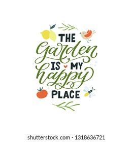 The garden is my happy place. Hand lettered gardening quote with lemons, bird, bee and tomato. Vector illustration. Isolated on white background 