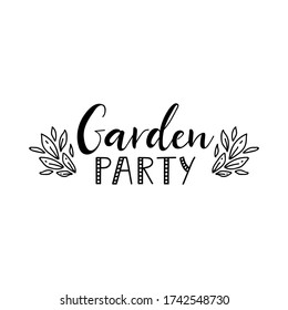 Garden party. Lettering. Ink illustration. Modern brush calligraphy Isolated on white background