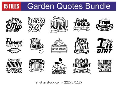 Garden Quotes svg Cut Files Designs Bundle. Garden quotes t shirt cut files, Garden quotes t shirt designs, Saying about Garden  . svg