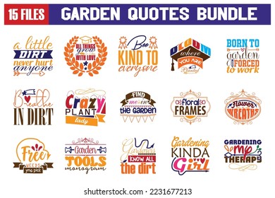 Garden Quotes svg Cut Files Designs Bundle. Garden quotes t shirt cut files, Garden quotes t shirt designs, Saying about Garden .