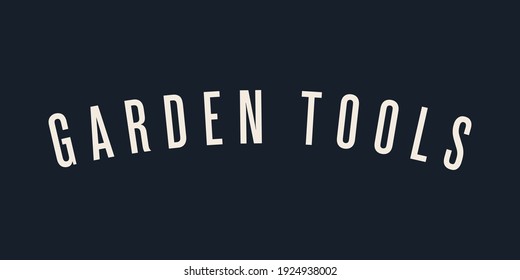 Garden Tools. Modern Vector Illustration. Lettering Composition on Dark Background. Social Media Template. 