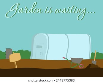 Garden is waiting. Scene of garden life: wheelbarrow with soil and shovel, barrel and hothouse nearby, sign (table) also. Gardening theme. Vector illustration.