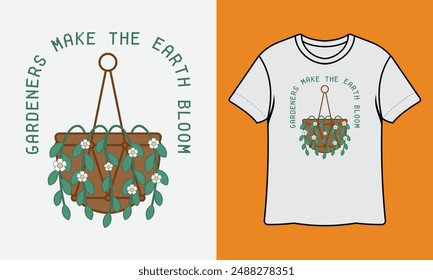 Gardeners Make The Earth Bloom Ready To Print Gardening T Shirt Design, Wall Art, Mug, Sticker, Banner, Tee, Hoodie, Vector, Illustration