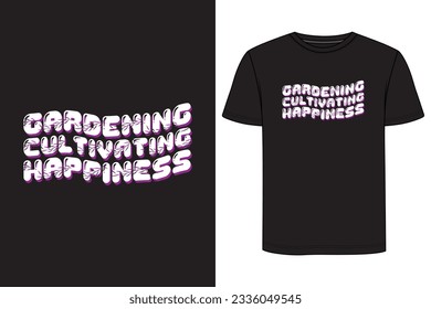 Gardening cultivating happiness Typography T-shirt Design. Gardening t-shirt design, Vintage gardening t-shirt design