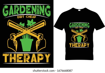 Gardening dirt cheap therapy Gardening Vector T Shirt