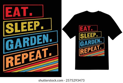 Gardening graphic design. Eat Sleep Garden Repeat graphic design, t-shirt design, graphic design.