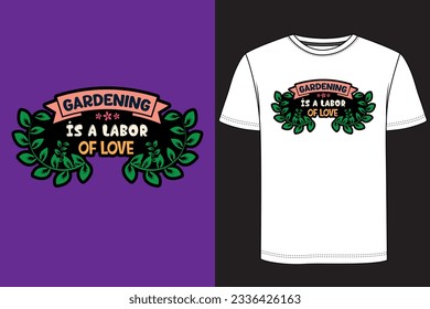 Gardening Is a labor of love  Typography T-shirt Design. Gardening t-shirt design, Vintage gardening t-shirt design