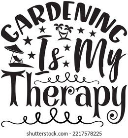 Gardening Is My Therapy T-shirt Design Vector File.